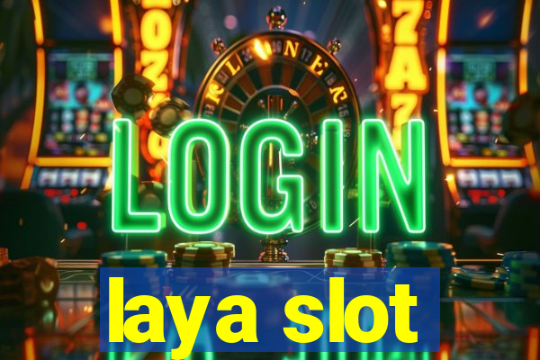 laya slot