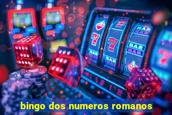 bingo dos numeros romanos