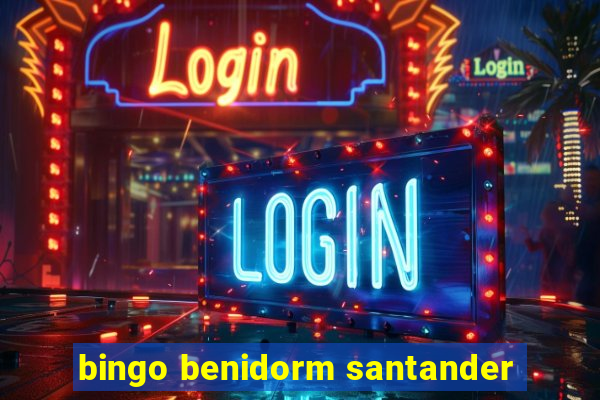 bingo benidorm santander