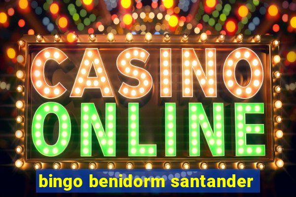 bingo benidorm santander