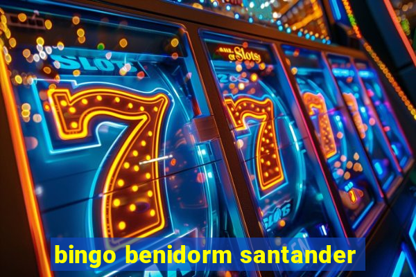 bingo benidorm santander