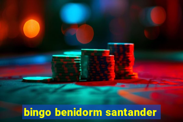 bingo benidorm santander