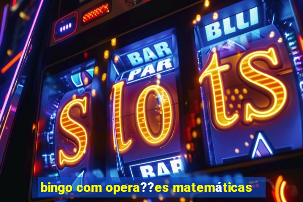 bingo com opera??es matemáticas