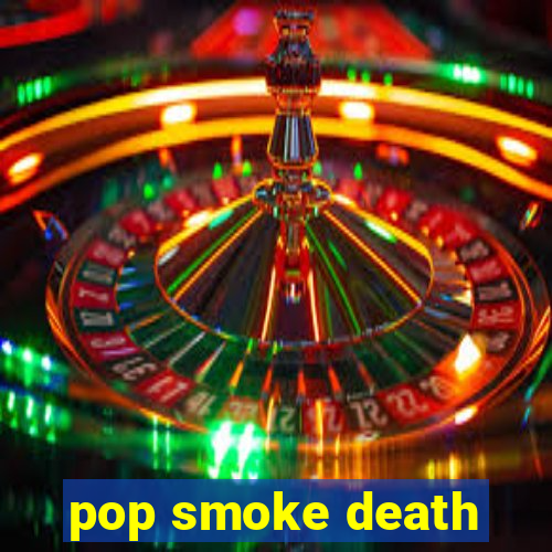 pop smoke death