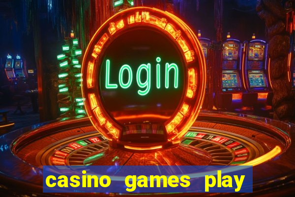 casino games play real money