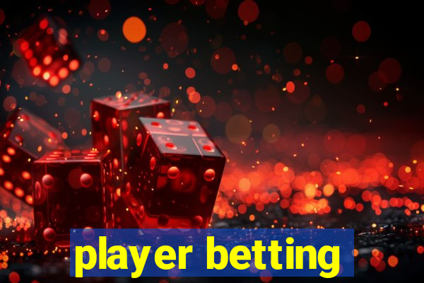 player betting