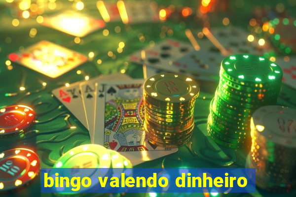 bingo valendo dinheiro