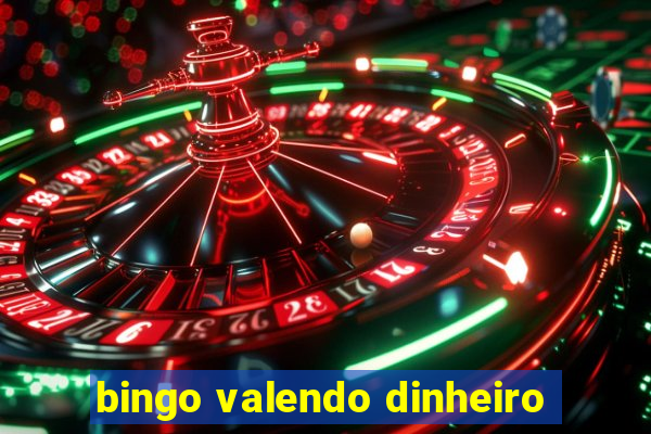 bingo valendo dinheiro