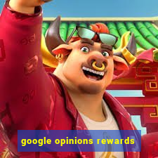 google opinions rewards