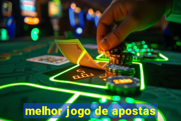 melhor jogo de apostas