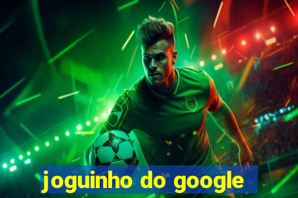 joguinho do google