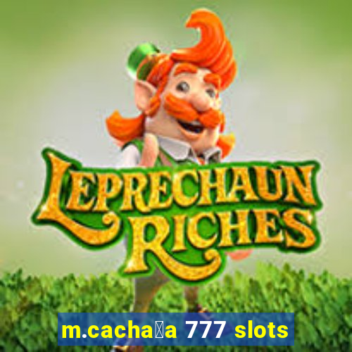 m.cacha莽a 777 slots