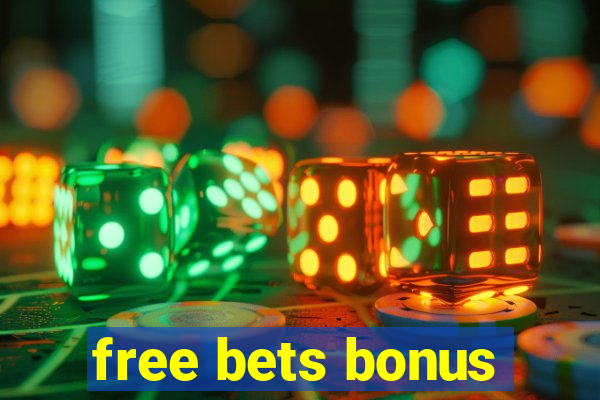 free bets bonus