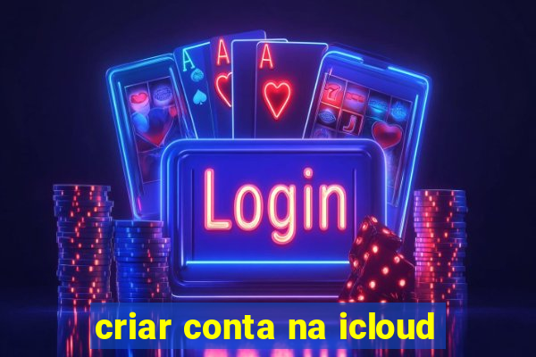 criar conta na icloud