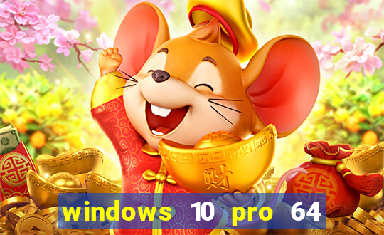 windows 10 pro 64 bits iso