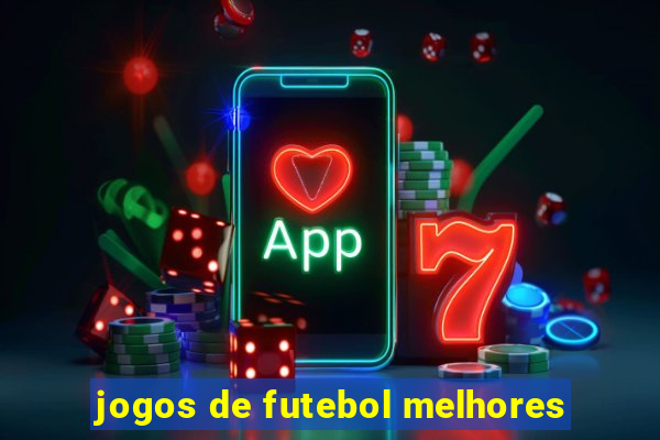 jogos de futebol melhores