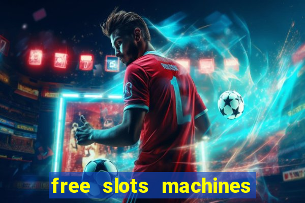 free slots machines las vegas