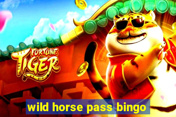 wild horse pass bingo