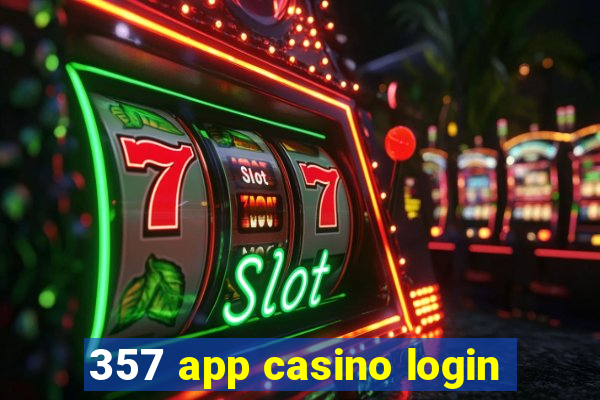 357 app casino login