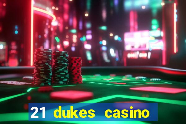 21 dukes casino play online