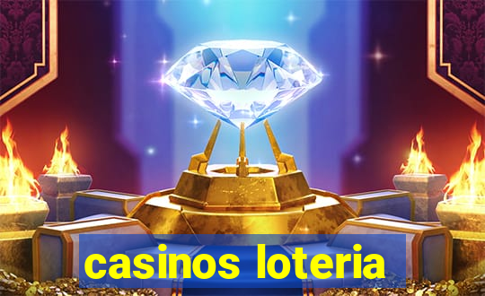 casinos loteria