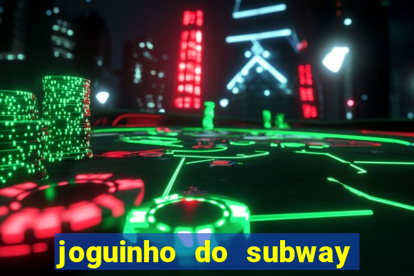 joguinho do subway surf que ganha dinheiro de verdade