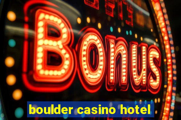 boulder casino hotel