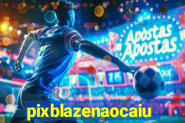 pixblazenaocaiu