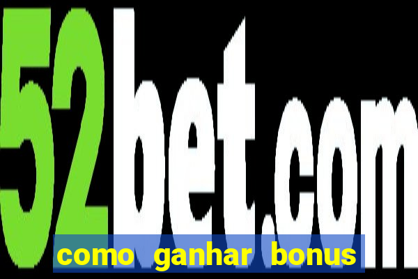 como ganhar bonus estrela bet