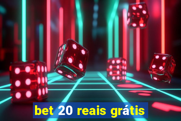 bet 20 reais grátis