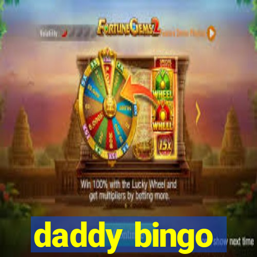 daddy bingo