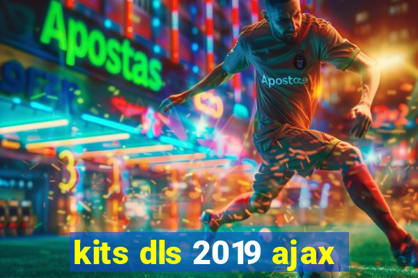 kits dls 2019 ajax