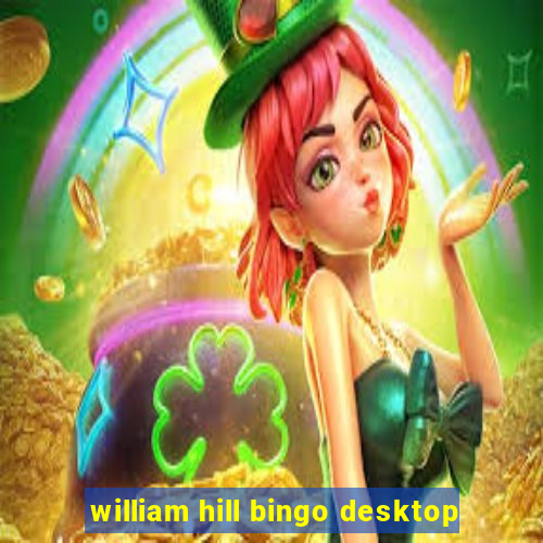 william hill bingo desktop