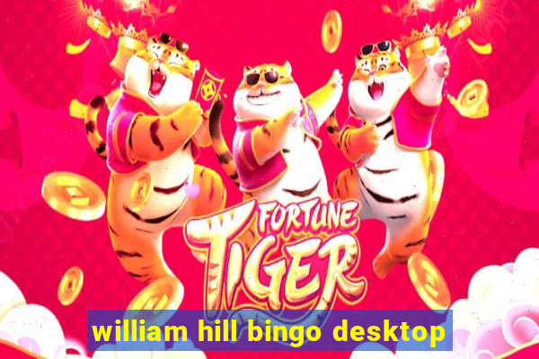 william hill bingo desktop