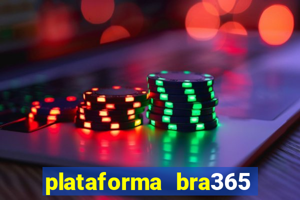 plataforma bra365 é confiável