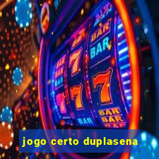 jogo certo duplasena