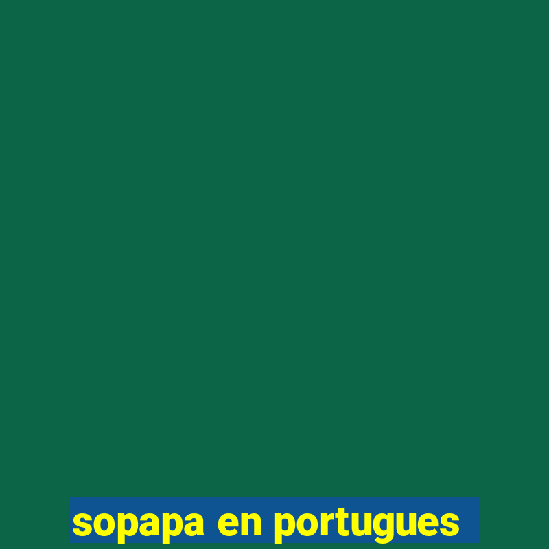 sopapa en portugues