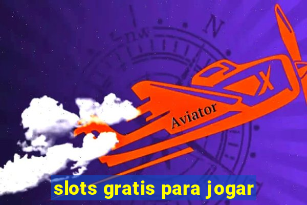 slots gratis para jogar