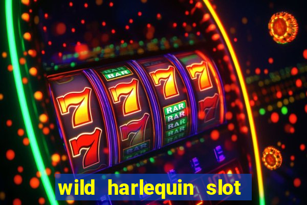 wild harlequin slot free play