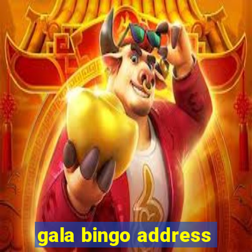 gala bingo address