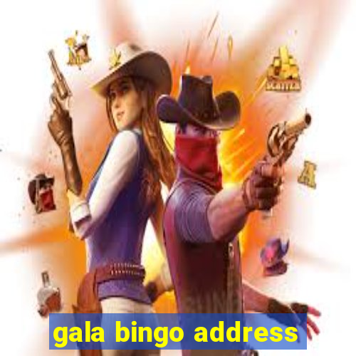 gala bingo address