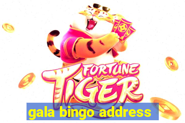 gala bingo address