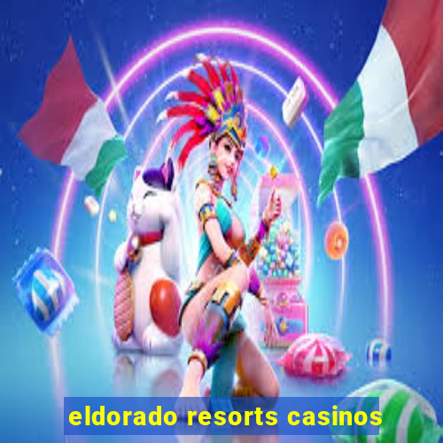 eldorado resorts casinos