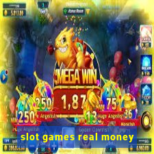 slot games real money