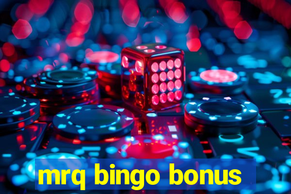 mrq bingo bonus