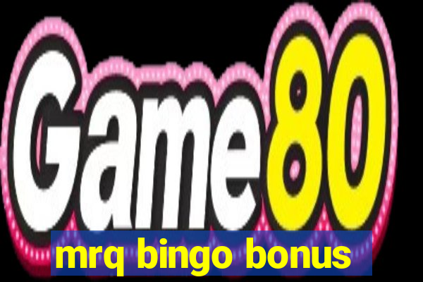 mrq bingo bonus