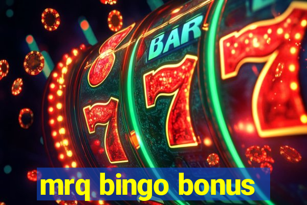 mrq bingo bonus