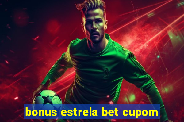 bonus estrela bet cupom