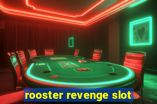 rooster revenge slot