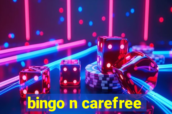 bingo n carefree